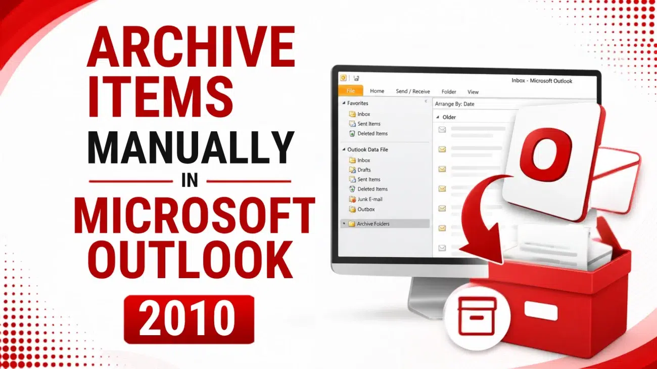 Archive Items Manually in Microsoft Outlook 2010