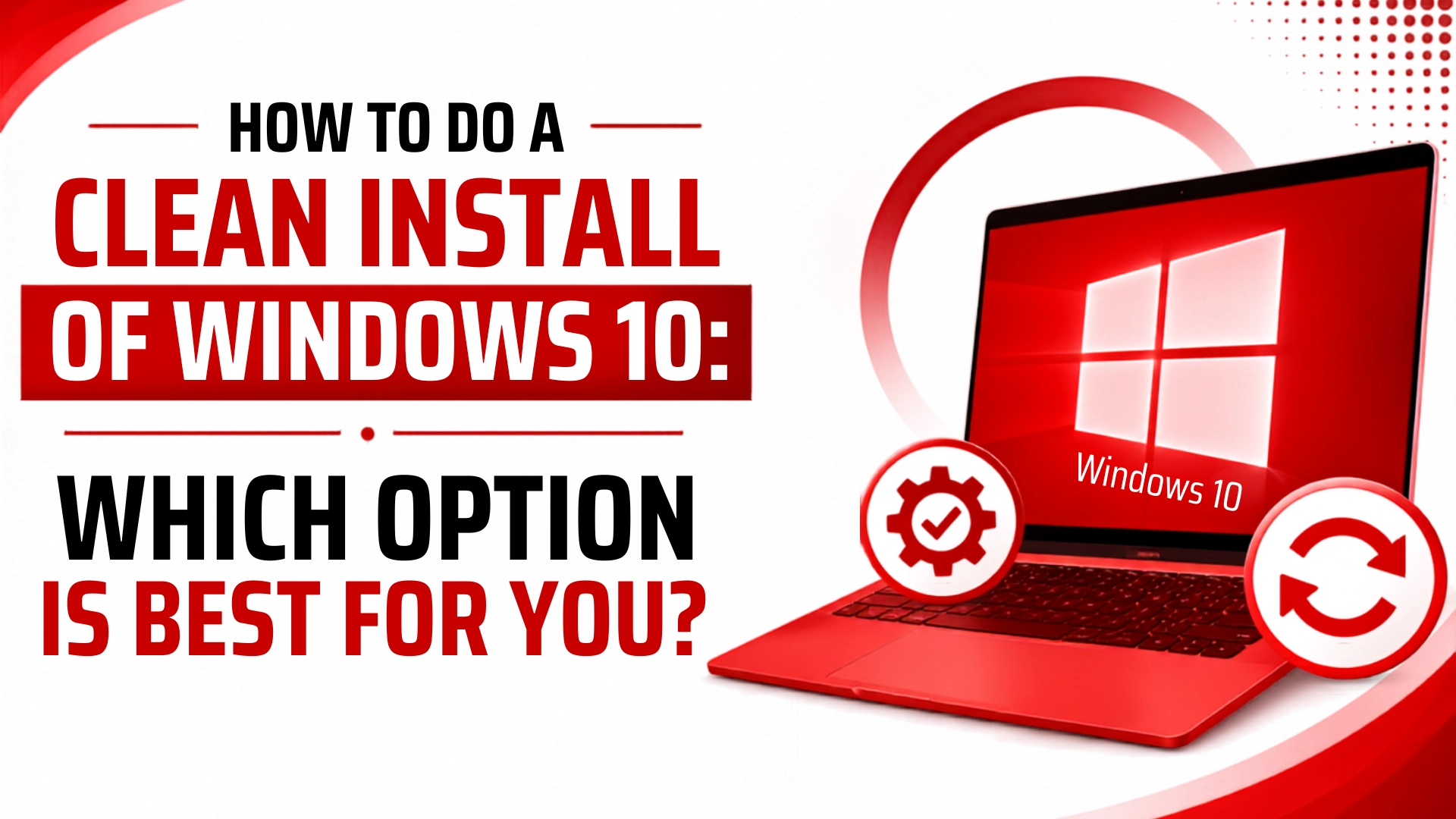 How to do a Clean Install of Windows 10