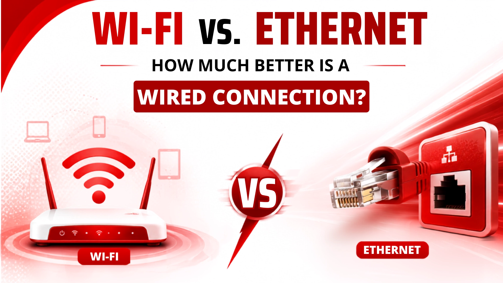 Wi-Fi vs. Ethernet