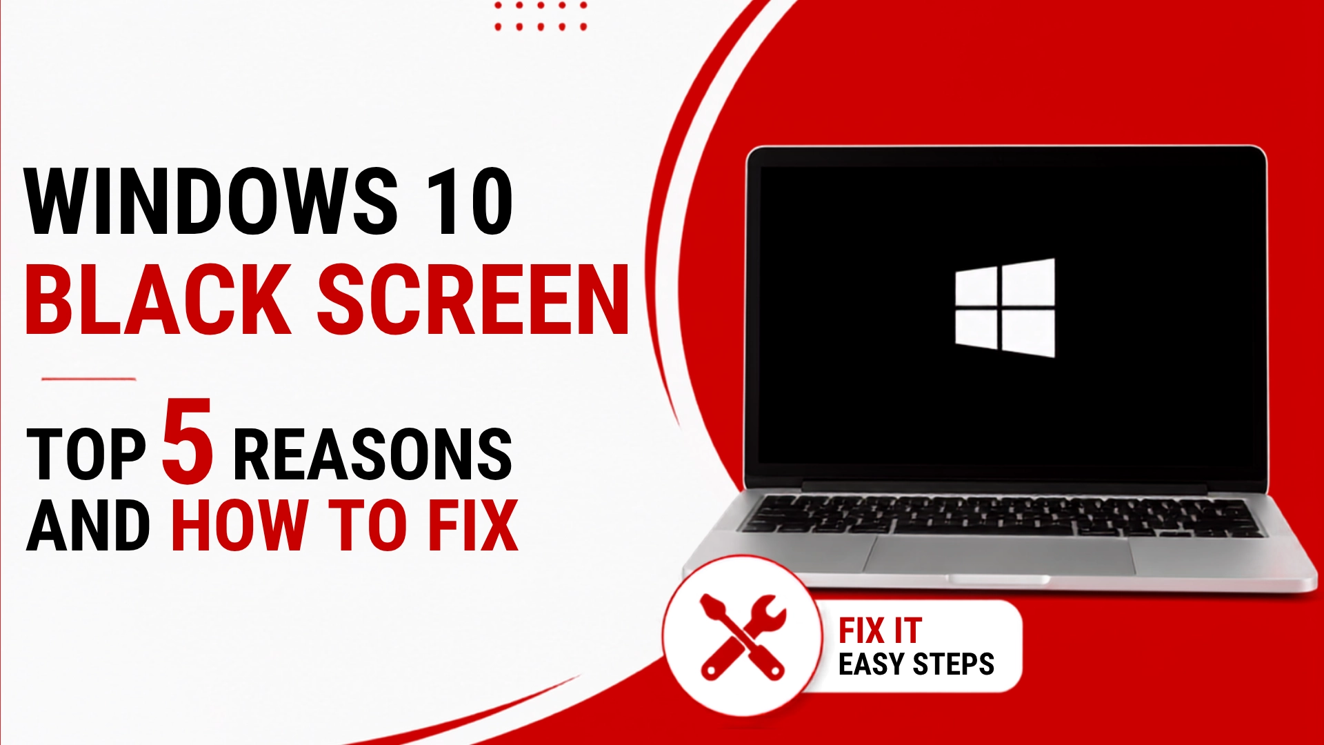 Windows 10 Black Screen – Top 5 Reasons and How to Fix