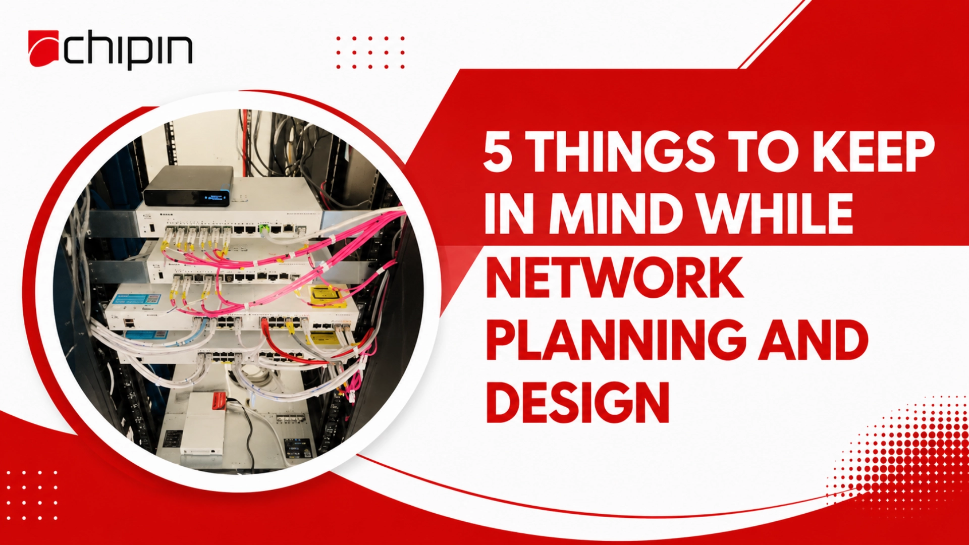 things to keep in mind while network planning and design