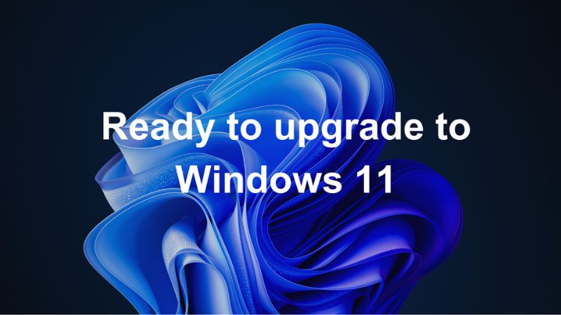 Ready to upgrade to Windows 11