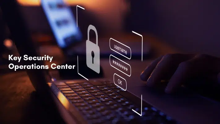 Key Security Operations Center