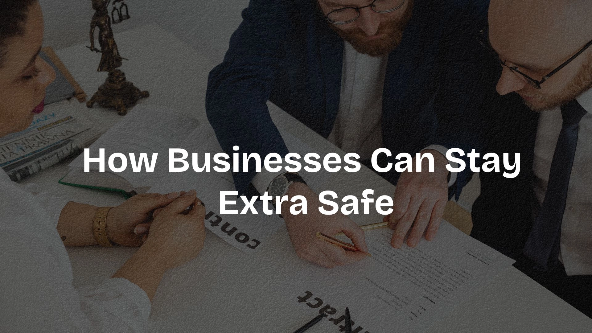 How Businesses Can Stay Extra Safe