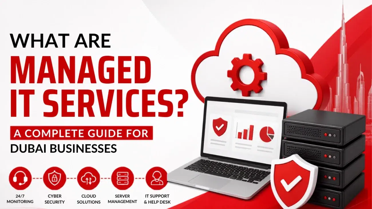 What Are Managed IT Services A Complete Guide for Dubai Businesses