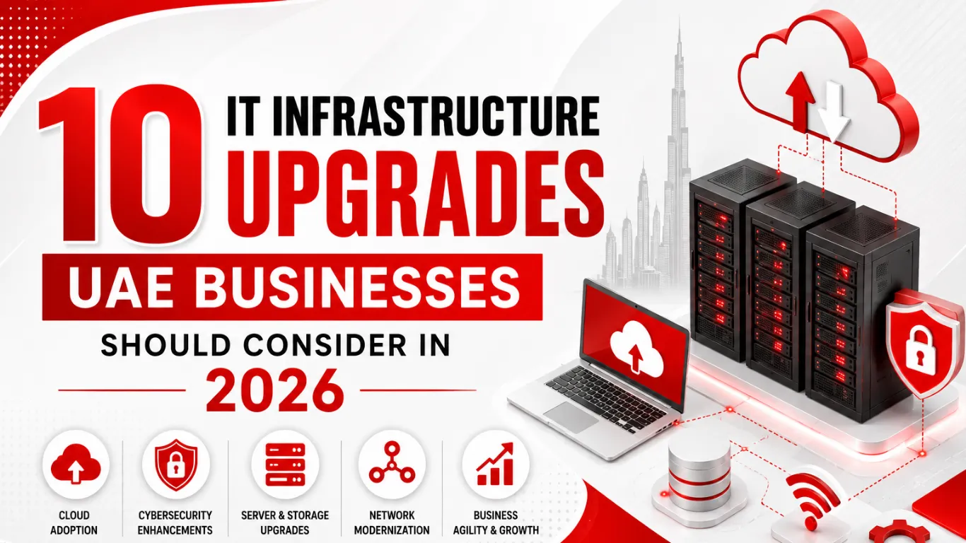 10 IT Infrastructure Upgrades UAE Businesses Should Consider in 2026