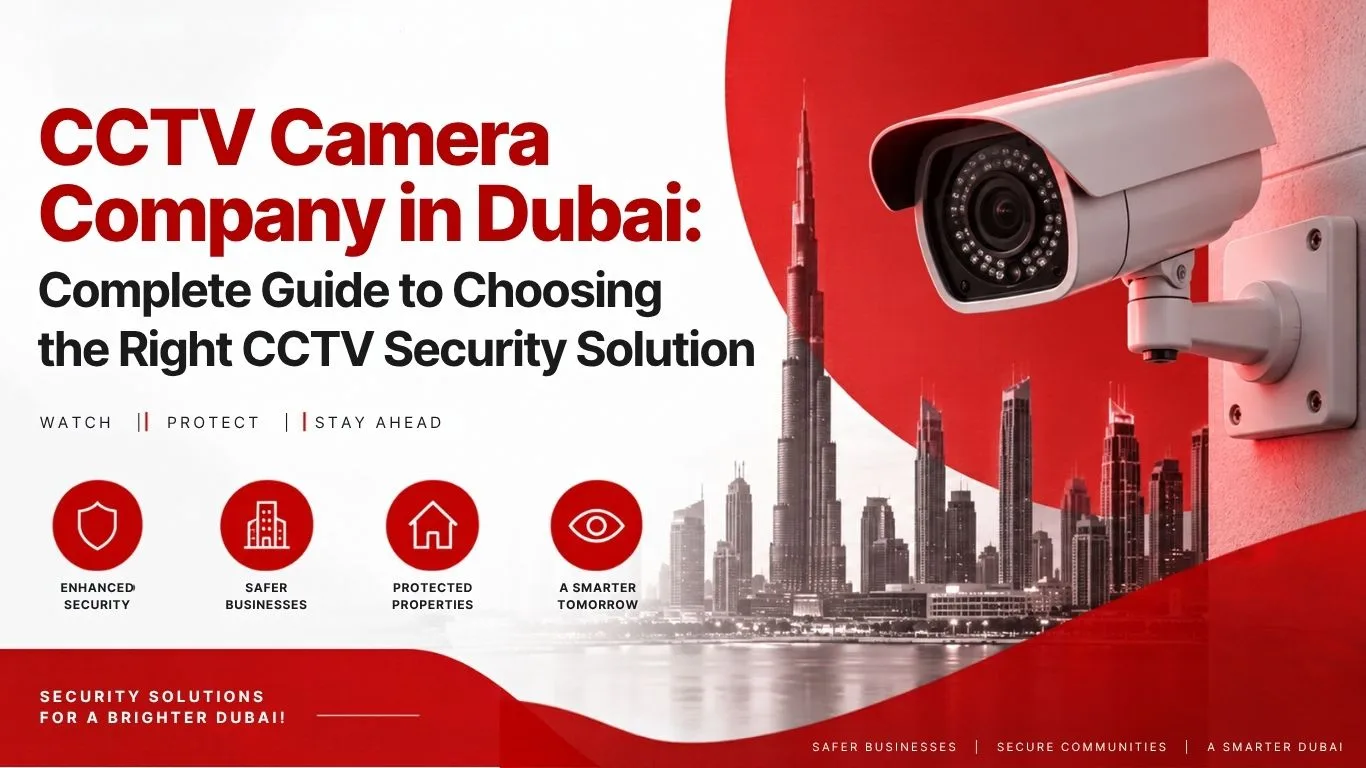 Suggested Meta Title: CCTV Camera Company in Dubai | CCTV Security Solutions