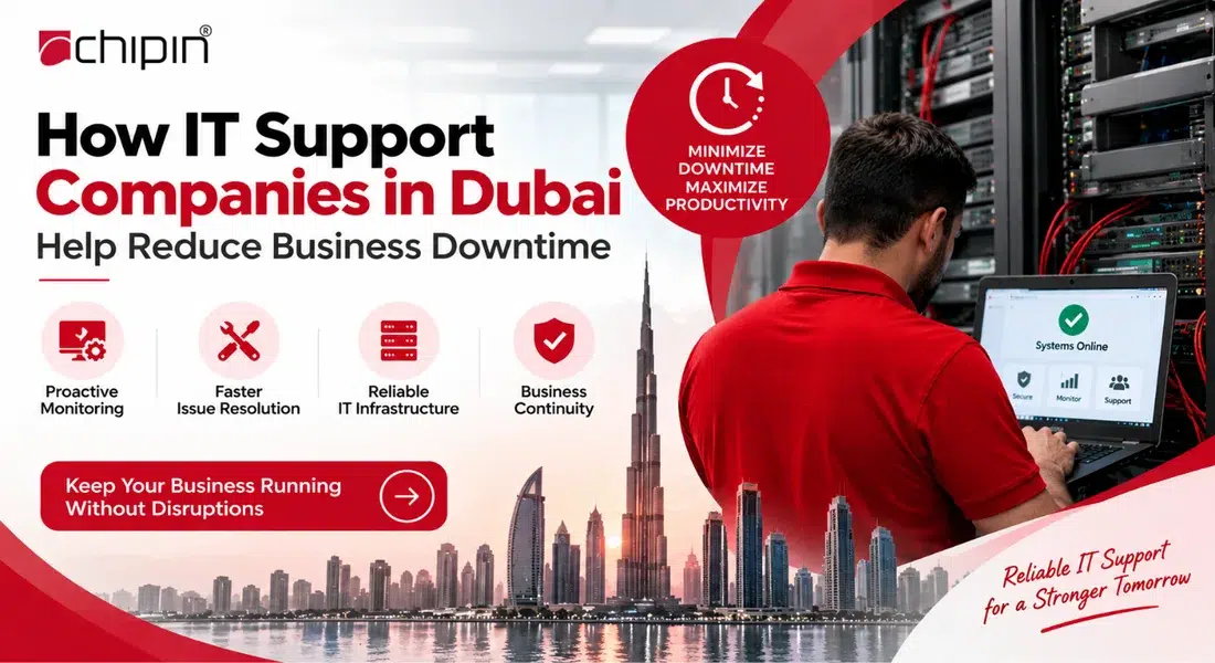 How IT Support Companies in Dubai Help Reduce Business Downtime